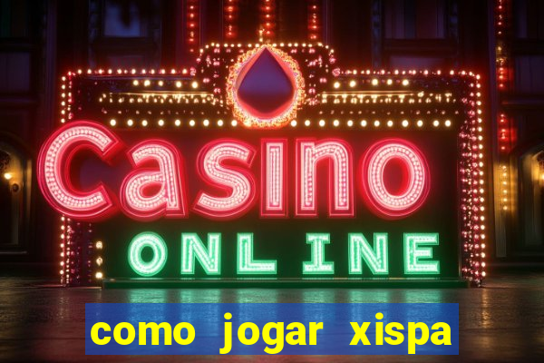 como jogar xispa no jogo do bicho